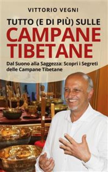 TUTTO (e di più) SULLE CAMPANE TIBETANE - Dal Suono alla Saggezza: Scopri i Segreti delle Campane Tibetane - cover