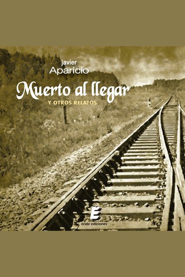 Muerto al llegar y otros relatos - cover