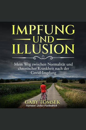 Impfung und Illusion - Mein Weg zwischen Normalität und chronischer Krankheit nach der Covid-Impfung - cover