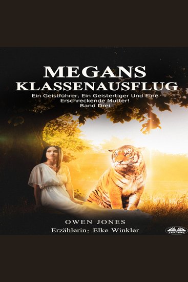 Megans Klassenausflug - Ein Geistführer Ein Geistertiger Und Eine Erschreckende Mutter! - cover