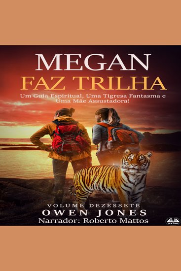 Megan Faz Trilha - Um Guia Espiritual Uma Tigresa Fantasma E Uma Mãe Assustadora! - cover