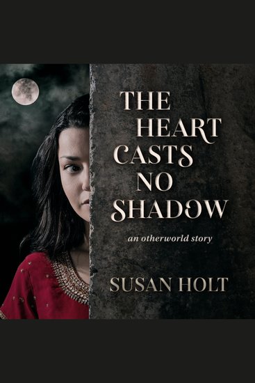 The Heart Casts No Shadow - An Otherworld Story - cover