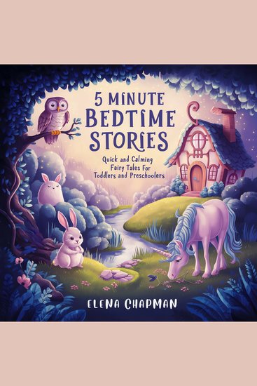 5 Minute Bedtime Stories - Quick And Calming Fairy Tales For Toddlers And Preschoolers - cover