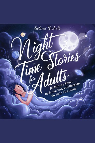 Night Time Stories For Adults - 10 Minute Short Bedtime Tales Collection To Help You Sleep - cover