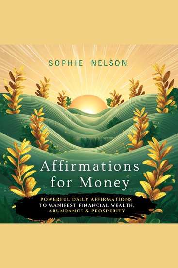 Affirmations For Money - Powerful Daily Affirmations To Manifest Financial Wealth Abundance & Prosperity - cover