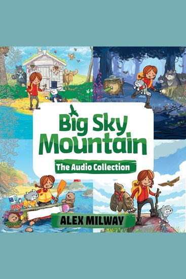 The Big Sky Mountain Audio Collection - Big Sky Mountain The Forest Wolves The Beach Otters The Sky Eagles - cover