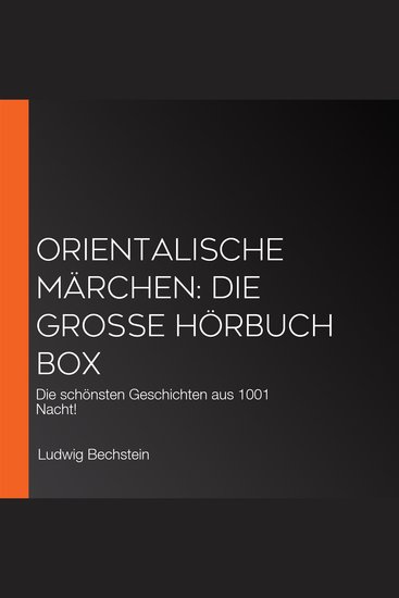 Orientalische Märchen: Die große Hörbuch Box - Die schönsten Geschichten aus 1001 Nacht! - cover