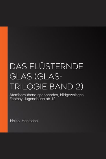 Das flüsternde Glas (Glas-Trilogie Band 2) - Atemberaubend spannendes bildgewaltiges Fantasy-Jugendbuch ab 12 - cover