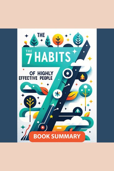 The 7 Habits of Highly Effective People - Book Summary & Analysis - cover