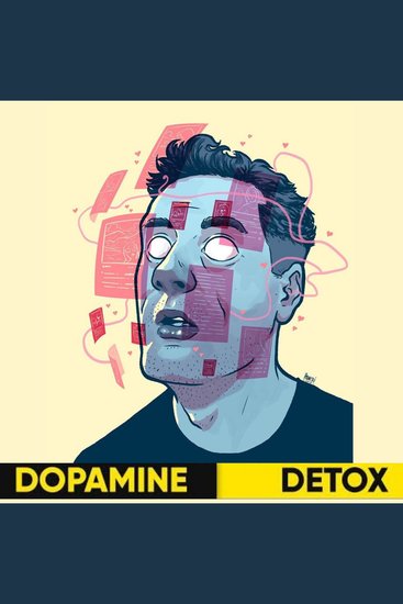 Dopamine Detox: A Step-by-Step Guide to Taking Control of Your Life - cover