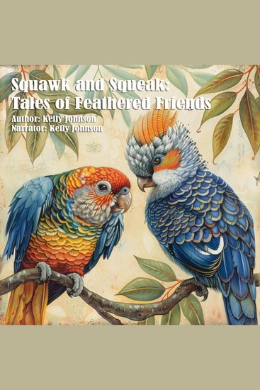 Squawk and Squeak: Stories of Feathered Friends - cover