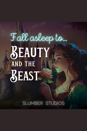 Beauty and the Beast | A Classic Fairytale for Sleep - A soothing reading for relaxation and sleep - cover