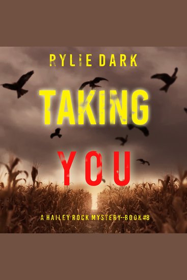 Taking You (A Hailey Rock FBI Suspense Thriller—Book 8) - Digitally narrated using a synthesized voice - cover