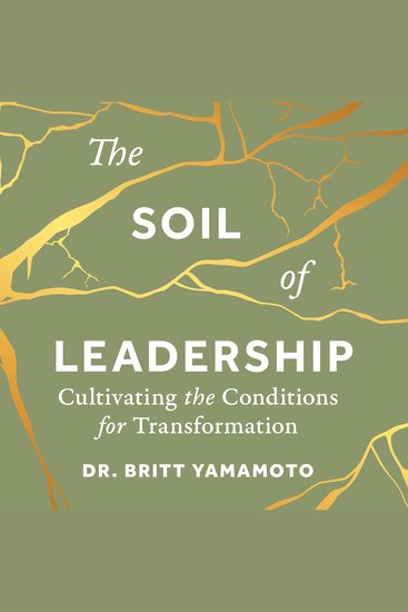 The Soil of Leadership - Cultivating the Conditions for Transformation - cover