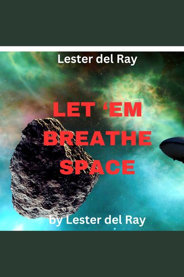 Lester del Ray: LET 'EM BREATHE SPACE - cover