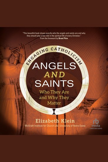 Angels and Saints - Who They Are and Why They Matter (Engaging Catholicism) - cover