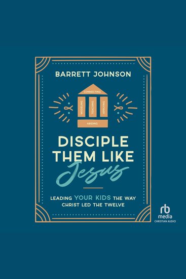 Disciple Them Like Jesus - Leading Your Kids the Way Christ Led the Twelve - cover