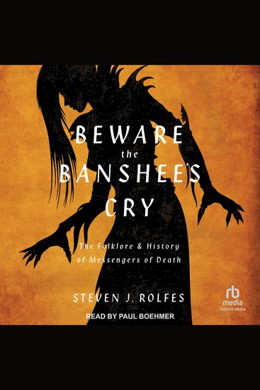 Beware the Banshee's Cry - The Folklore & History of Messengers of Death - cover