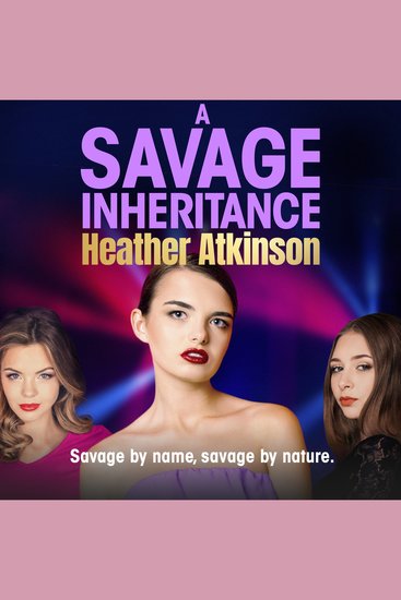 A Savage Inheritance - The next thrilling instalment in an explosive gritty gangland series from Heather Atkinson - cover