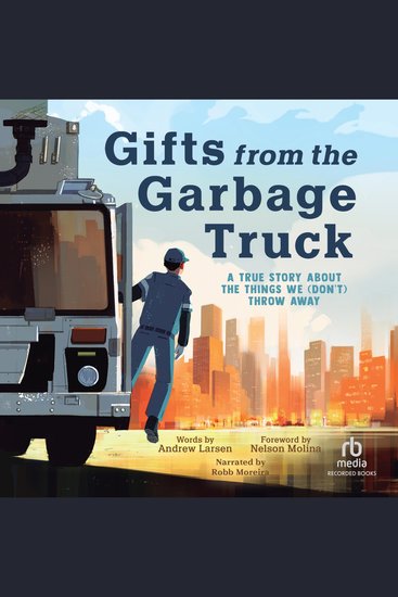 Gifts from the Garbage Truck - A True Story About the Things We (Don't) Throw Away - cover