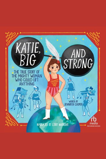 Katie Big and Strong - The True Story of a Mighty Woman Who Could Lift Anything - cover