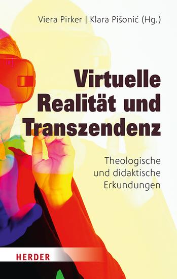 Virtuelle Realität und Transzendenz - Theologische und pädagogische Erkundungen - cover