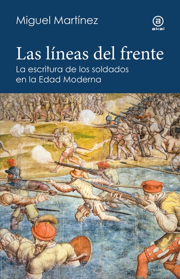 Las líneas del frente - La escritura de los soldados en el mundo hispánico de principios de la Edad Moderna - cover