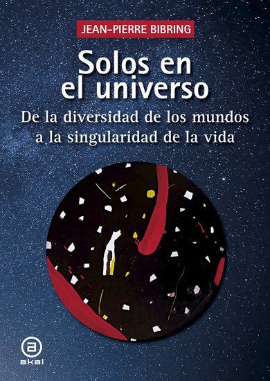 Solos en el universo - De la diversidad de los mundos a la singularidad de la vida - cover