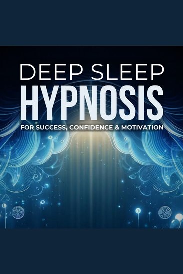 DEEP SLEEP HYPNOSIS for Success Confidence & Motivation - Unlock Your Potential While You Sleep - cover