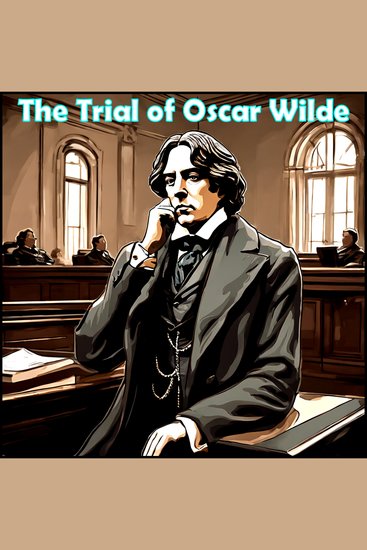 Trial of Oscar Wilde The (Dramatic Reading) - cover