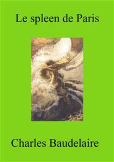 Le spleen de Paris (Edition illustrée Inclus table des matières et biographie) - cover