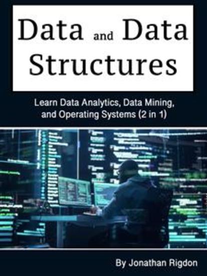 Data and Databases - Learn Data Analytics Data Mining and Operating Systems (2 in 1) - cover