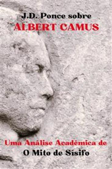 JD Ponce sobre Albert Camus: Uma Análise Acadêmica de O Mito de Sísifo - cover