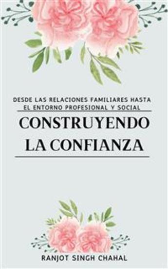 Construyendo la Confianza: Desde las Relaciones Familiares hasta el Entorno Profesional y Social - cover