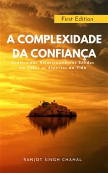 A Complexidade da Confiança: Construindo Relacionamentos Sólidos em Todos os Aspectos da Vida - cover