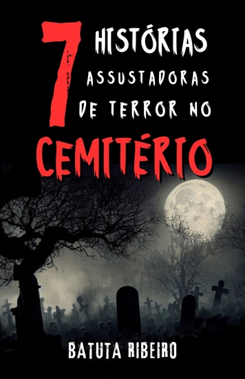 7 Histórias Assustadoras De Terror No Cemitério - cover