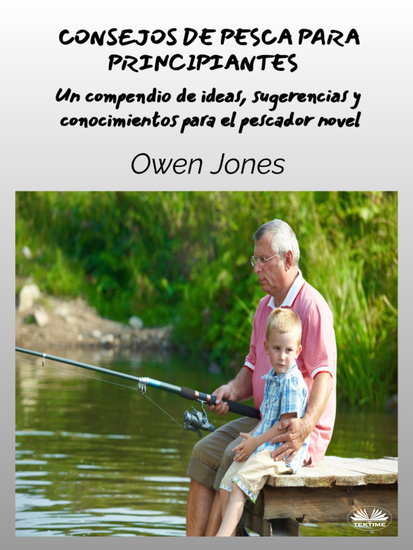 Consejos De Pesca Para Principiantes - Un Compendio De Ideas Sugerencias Y Conocimientos Para El Pescador Novato - cover