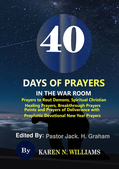 40 Days of Prayers In the War Room - Prayers to Rout Demons Spiritual Christian Healing Prayers Breakthrough Prayers Points and Prayers of Deliverance with Prophetic Devotional New Year Prayers - cover