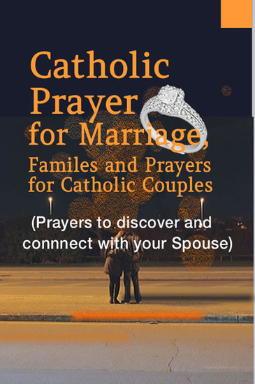 Catholic Prayer for Marriage Family and Prayers for Catholic Couples - (Prayers to discover and connect with your spouse) - cover