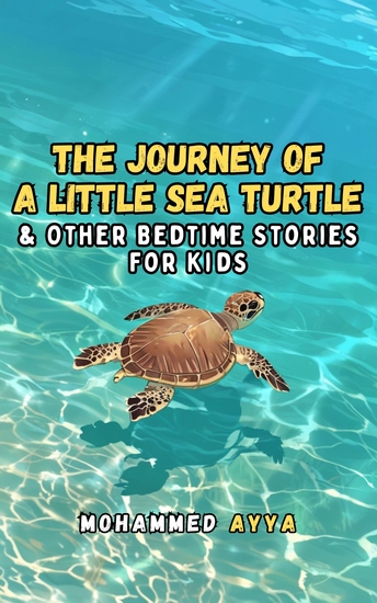 The Journey of a Little Sea Turtle - & Other Bedtime Stories For Kids - cover