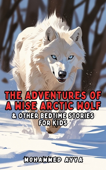 The Adventures of a Wise Arctic Wolf - & Other Bedtime Stories For Kids - cover