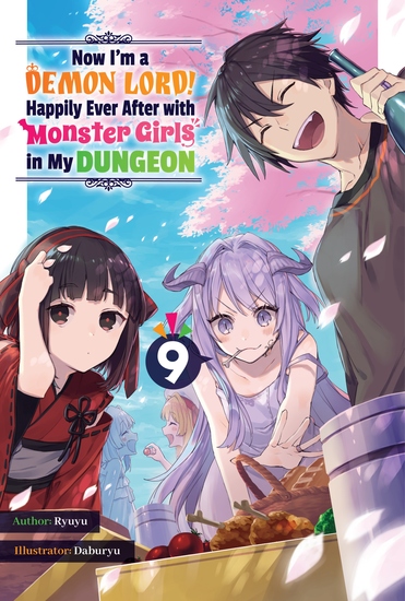 Now I'm a Demon Lord! Happily Ever After with Monster Girls in My Dungeon: Volume 9 - cover