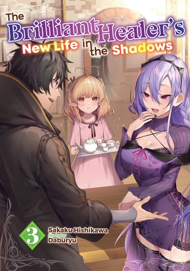 The Brilliant Healer's New Life in the Shadows: Volume 3 - cover