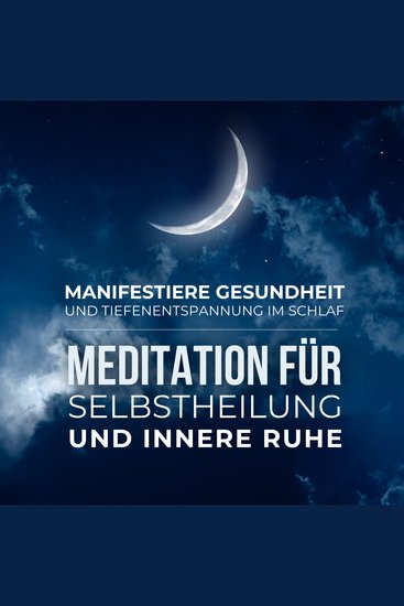 Manifestiere Gesundheit und Tiefenentspannung im Schlaf - Meditation für Selbstheilung und innere Ruhe - cover
