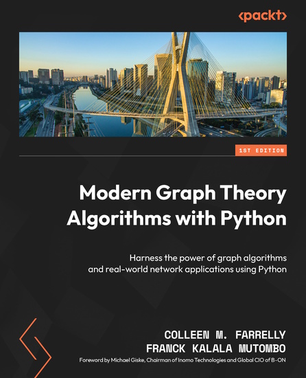 Modern Graph Theory Algorithms with Python - Harness the power of graph algorithms and real-world network applications using Python - cover