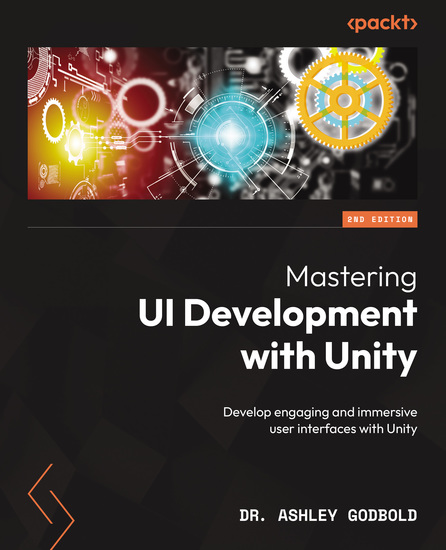 Mastering UI Development with Unity - Develop engaging and immersive user interfaces with Unity - cover