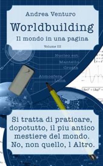 Worldbuilding - Il mondo in una pagina - Volume III - cover