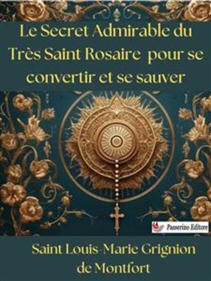 Le Secret Admirable du Très Saint Rosaire pour se convertir et se sauver - cover