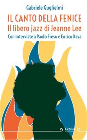 Il canto della Fenice Il libero jazz di Jeanne Lee - cover
