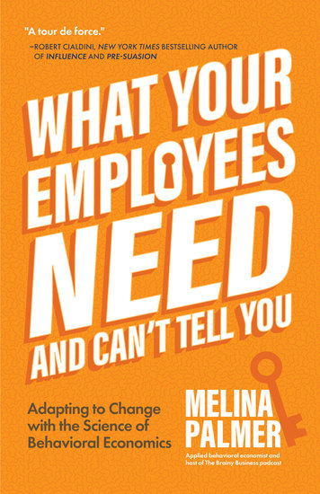 What Your Employees Need and Can't Tell You - Adapting to Change with the Science of Behavioral Economics - cover